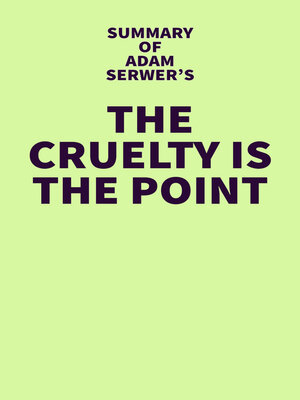 cover image of Summary of Adam Serwer's the Cruelty Is the Point
